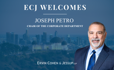 Photo of Ervin Cohen & Jessup Welcomes Joseph Petro as Chair of the Corporate Department